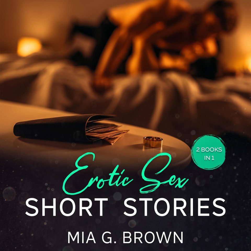 Erotic Sex Short Stories by Mia G. Brown - Audiobook