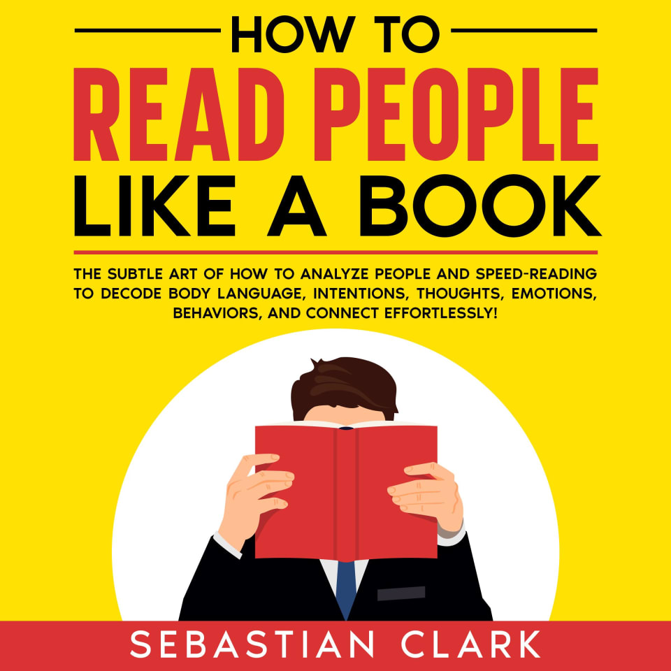 How to read people like a book the subtle art of how to analyze people