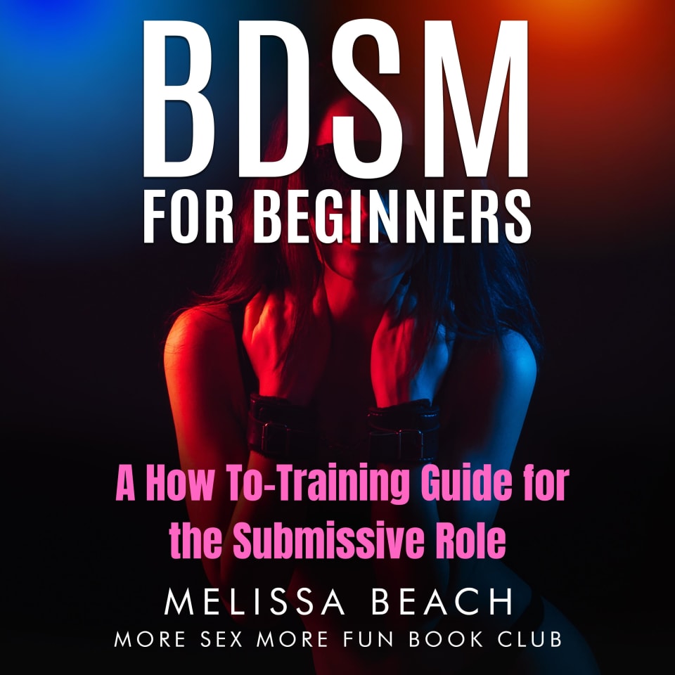 BDSM for Beginners by Melissa Beach & More Sex More Fun Book Club -  Audiobook