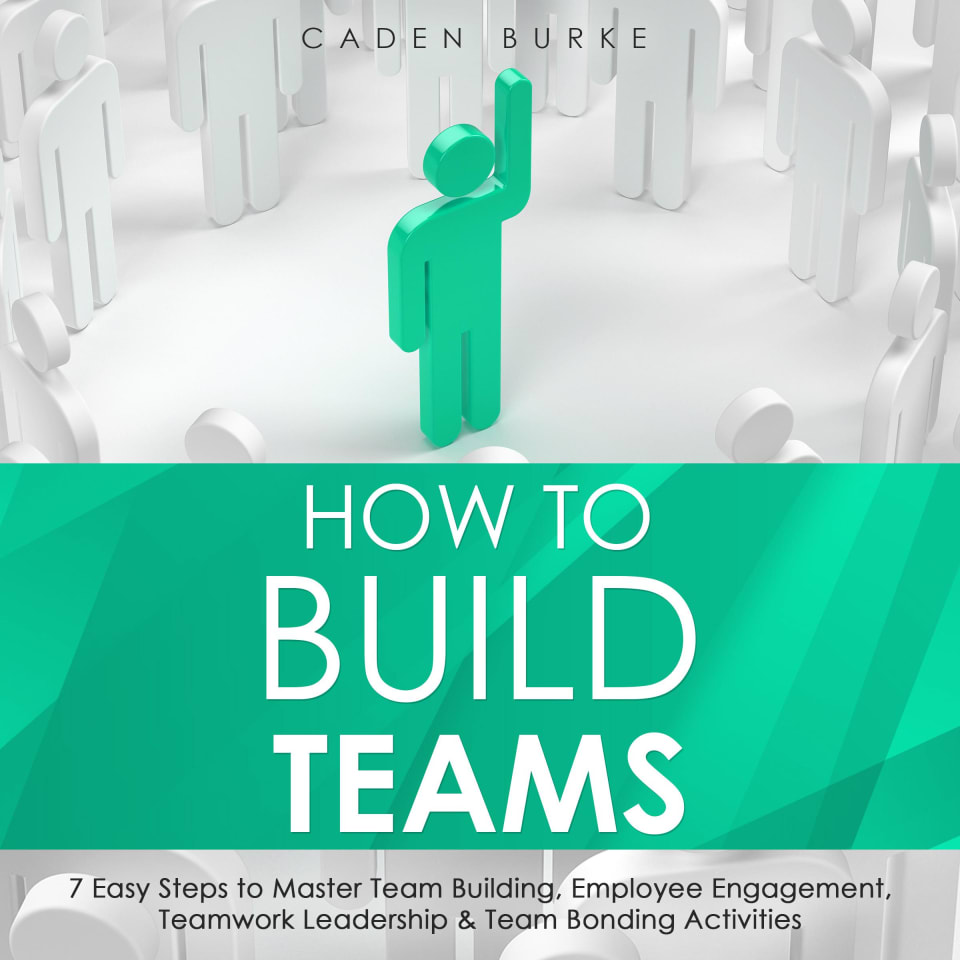 How to Build Teams: 7 Easy Steps to Master Team Building, Employee ...