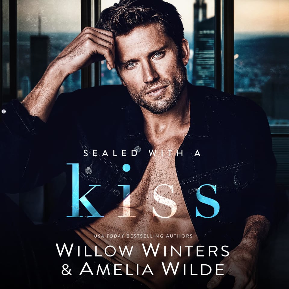 Sealed With A Kiss by Amelia Wilde & Willow Winters