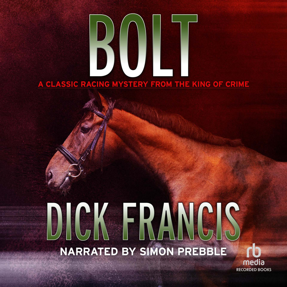 Bolt - Audiobook, by Dick Francis