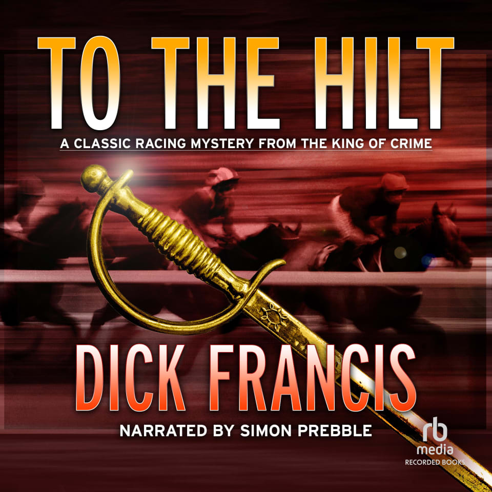 To the Hilt Audiobook by Dick Francis To the Hilt Audiobook by Dick Francis