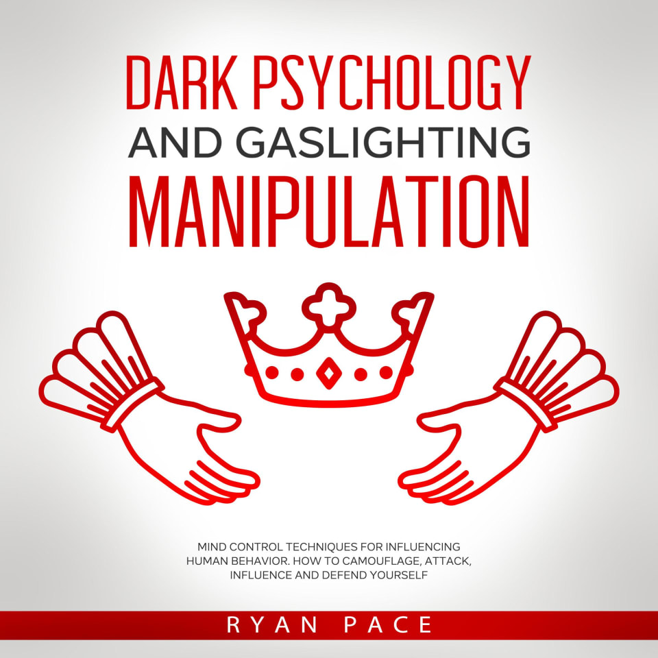 DARK PSYCHOLOGY AND GASLIGHTING MANIPULATION by Ryan Pace - Audiobook