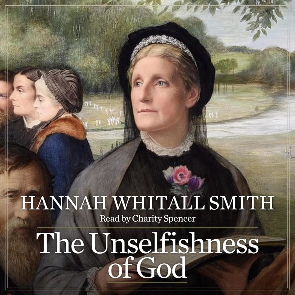 The Unselfishness of God by Hannah Whitall Smith - Audiobook