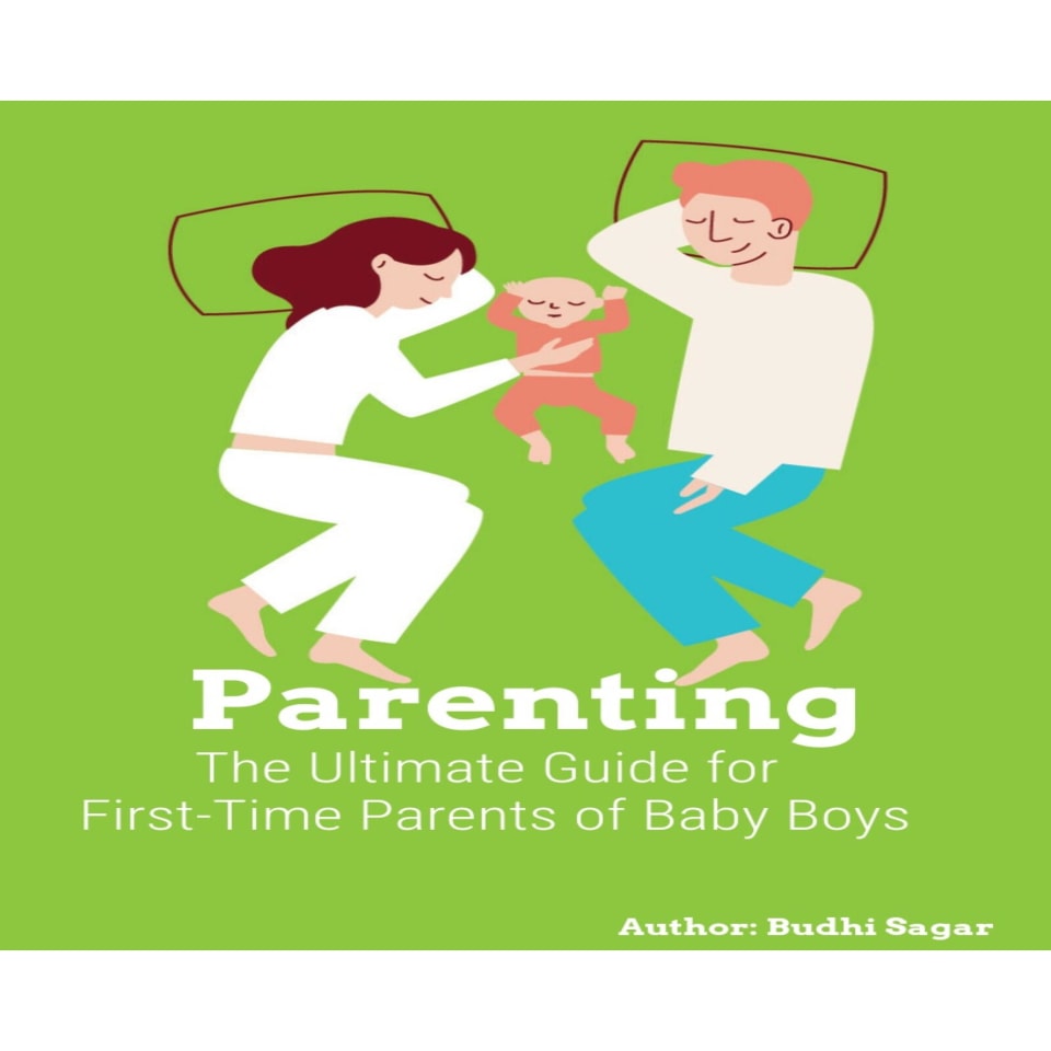 The Ultimate Guide for First-Time Parents of Baby by Budhi Sagar ...