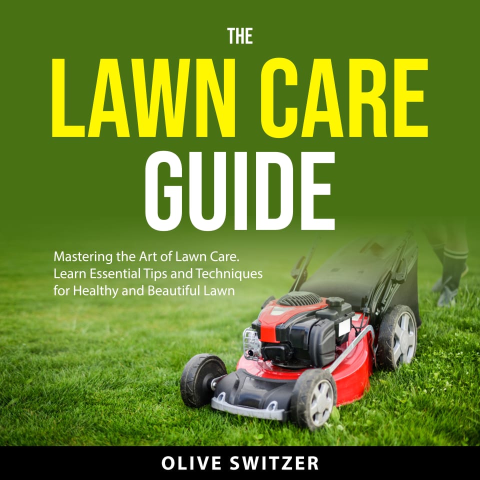 The Lawn Care Guide - Audiobook, by Olive Switzer
