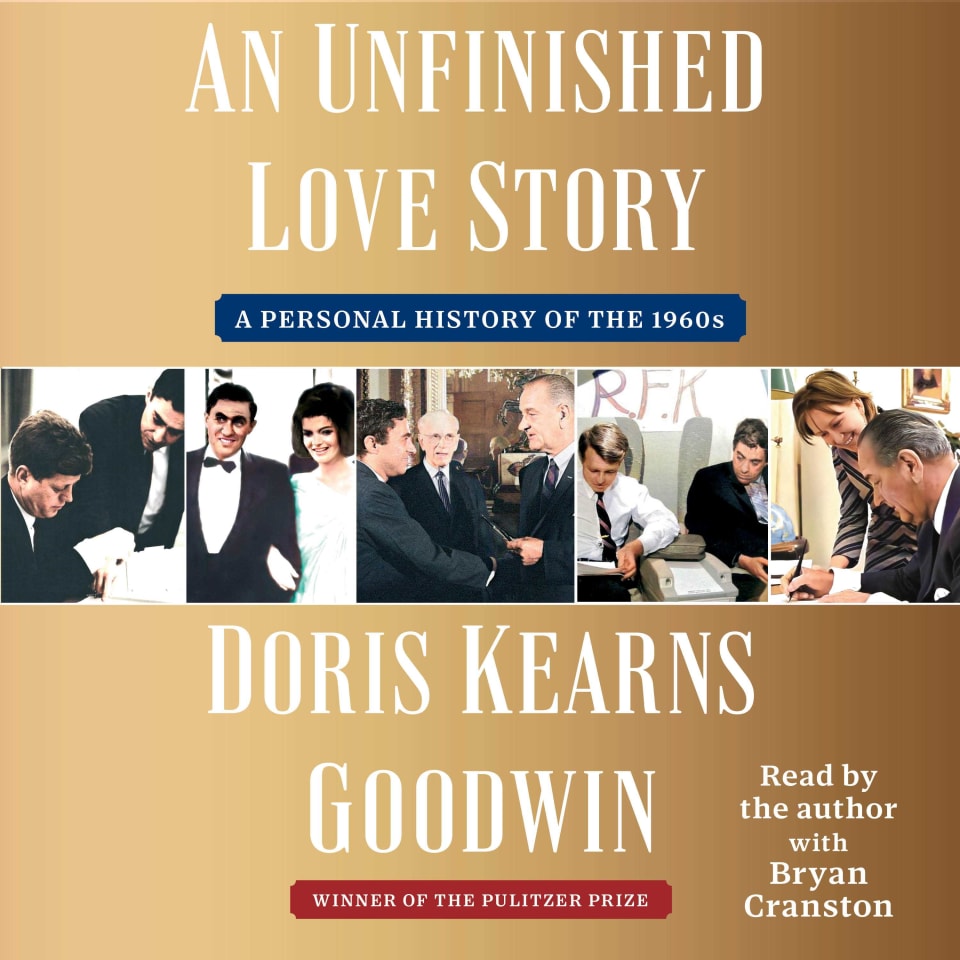 An Unfinished Love Story By Bryan Cranston And Doris Kearns Goodwin Audiobook