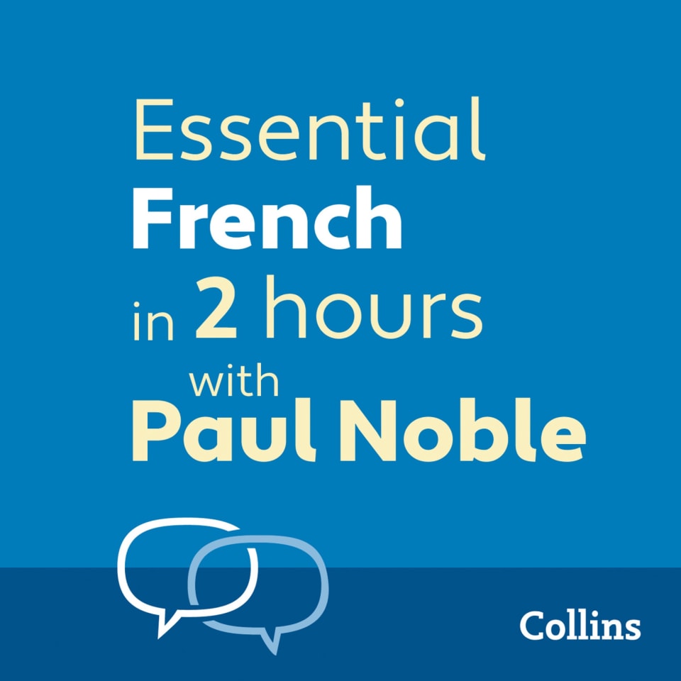 Essential French in 2 hours with Paul Noble: French Made Easy with Your 1 million-best-selling Personal Language Coach - Audiobook, by Paul Noble