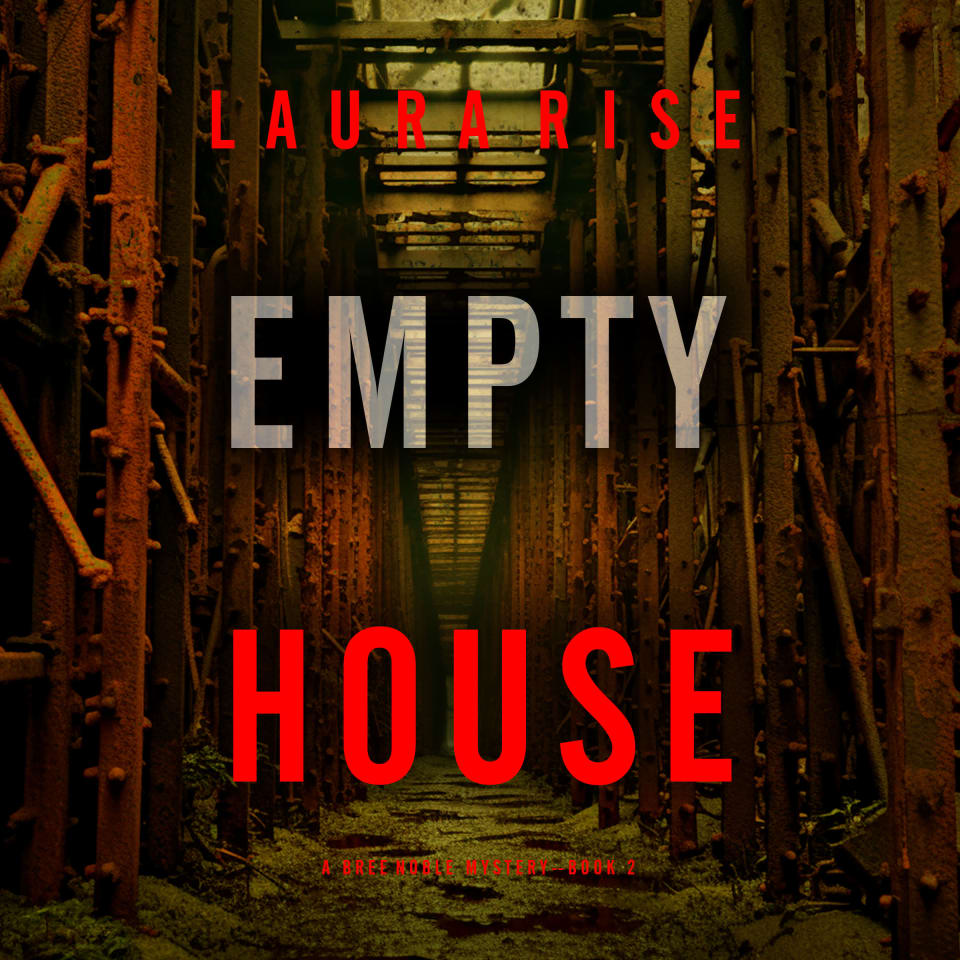 Empty House (A Bree Noble Suspense Thriller—Book 2) by Laura Rise ...