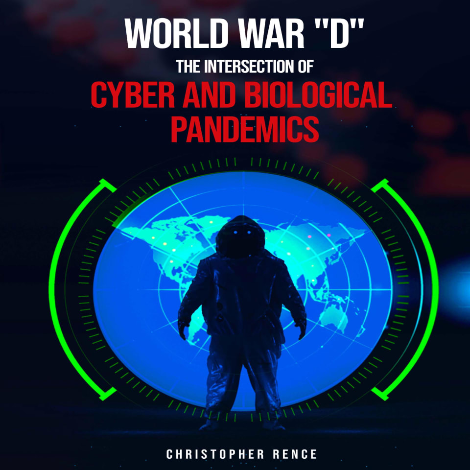 World War ‘D’ The Intersection of Cyber and Biological Pandemics by ...