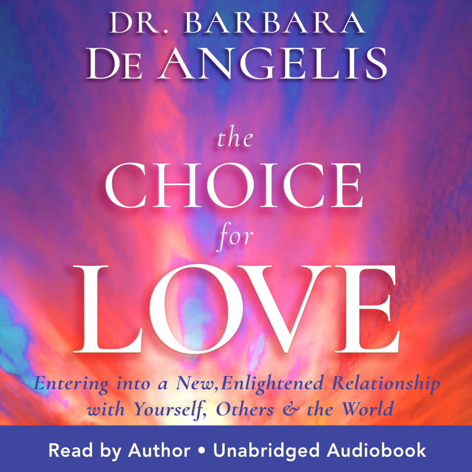 The Choice for Love - Audiobook, by Dr. Barbara De Angelis