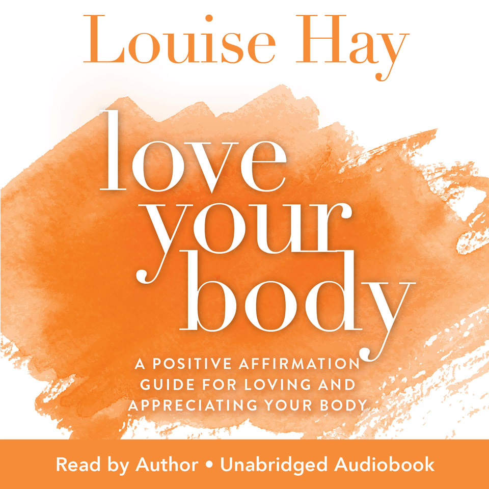 Love Your Body - Audiobook, by Louise Hay
