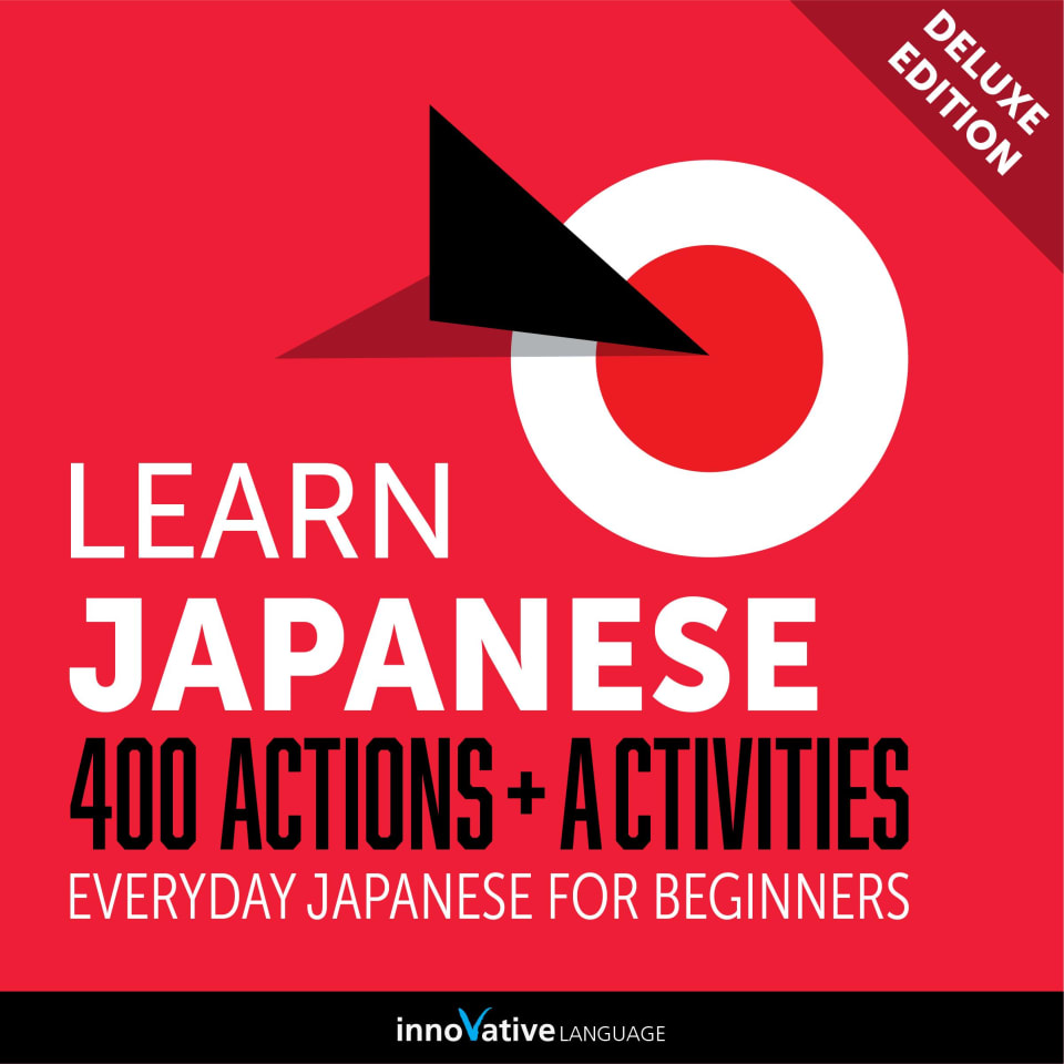 Everyday Japanese for Beginners - 400 Actions & Activities - Audiobook, by Innovative Language Learning