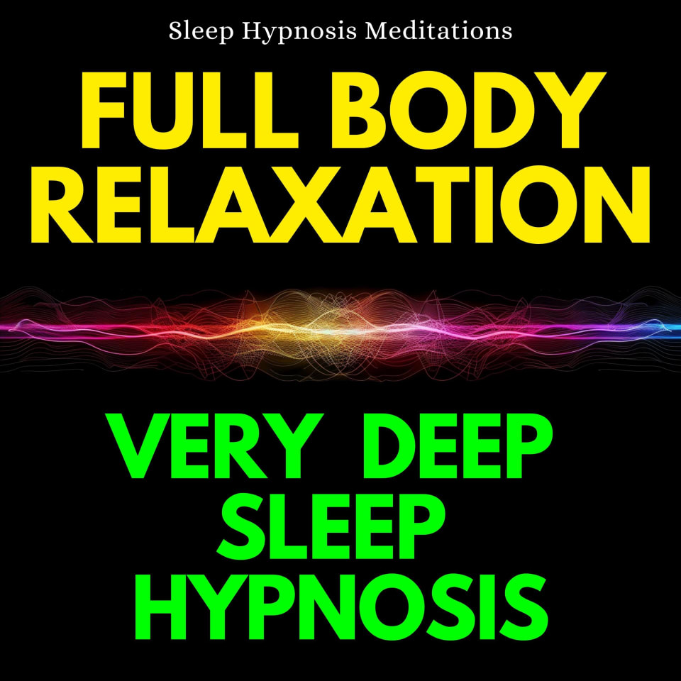 Full Body Relaxation Very Deep Sleep Hypnosis by Sleep Hypnosis ...