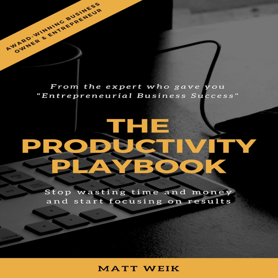 The Productivity Playbook - Audiobook, by Matt Weik