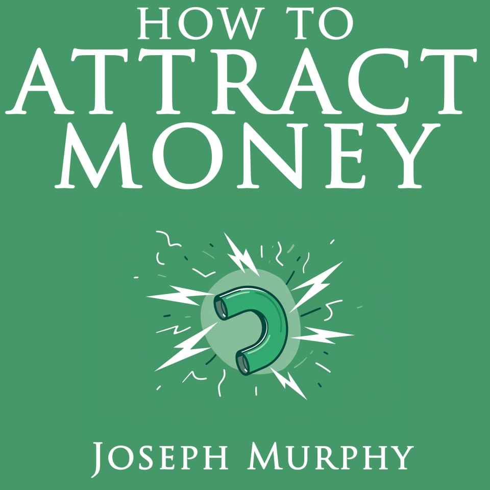 How to Attract Money by Joseph Murphy - Audiobook