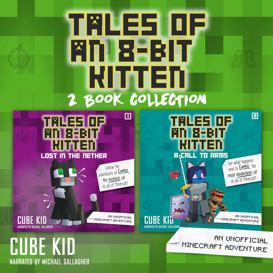 Tales of an 8 Bit Kitten Collection  Audiobook by Cube Kid