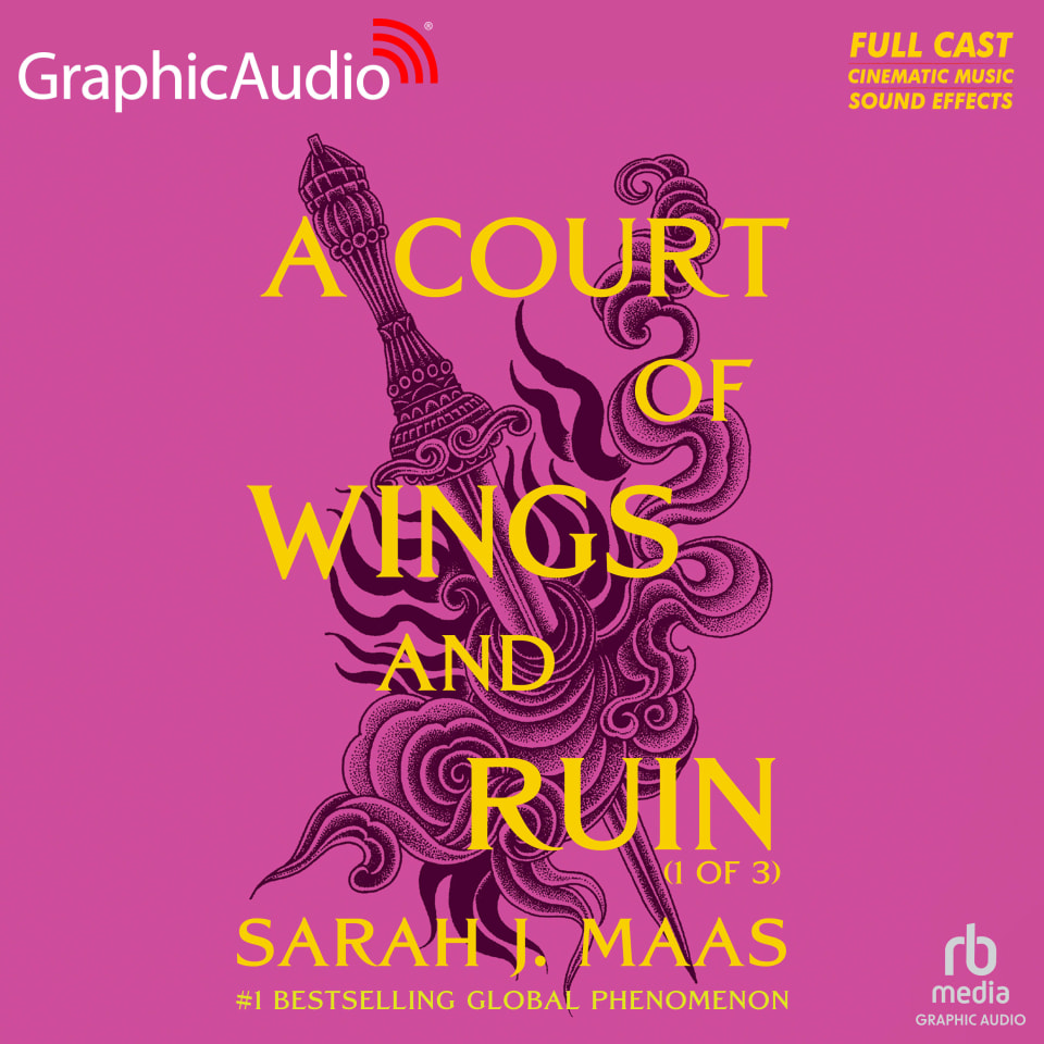 A Court of Wings and Ruin (1 of 3) Dramatized Adaptation by Sarah J