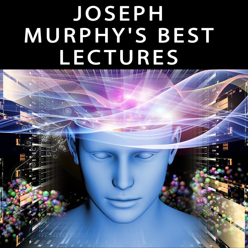 Joseph Murphys Best Lectures  Audiobook by Joseph Murphy