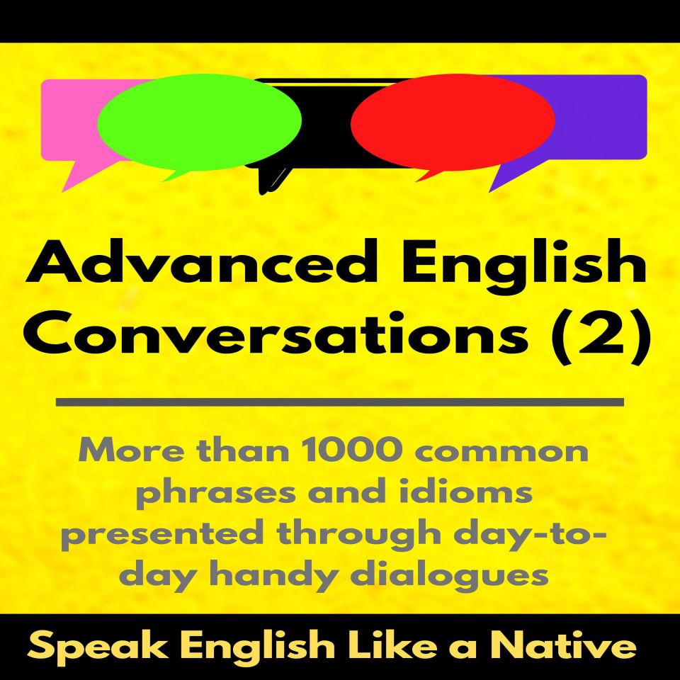 Advanced English Conversations 2 Speak English Like A Native By