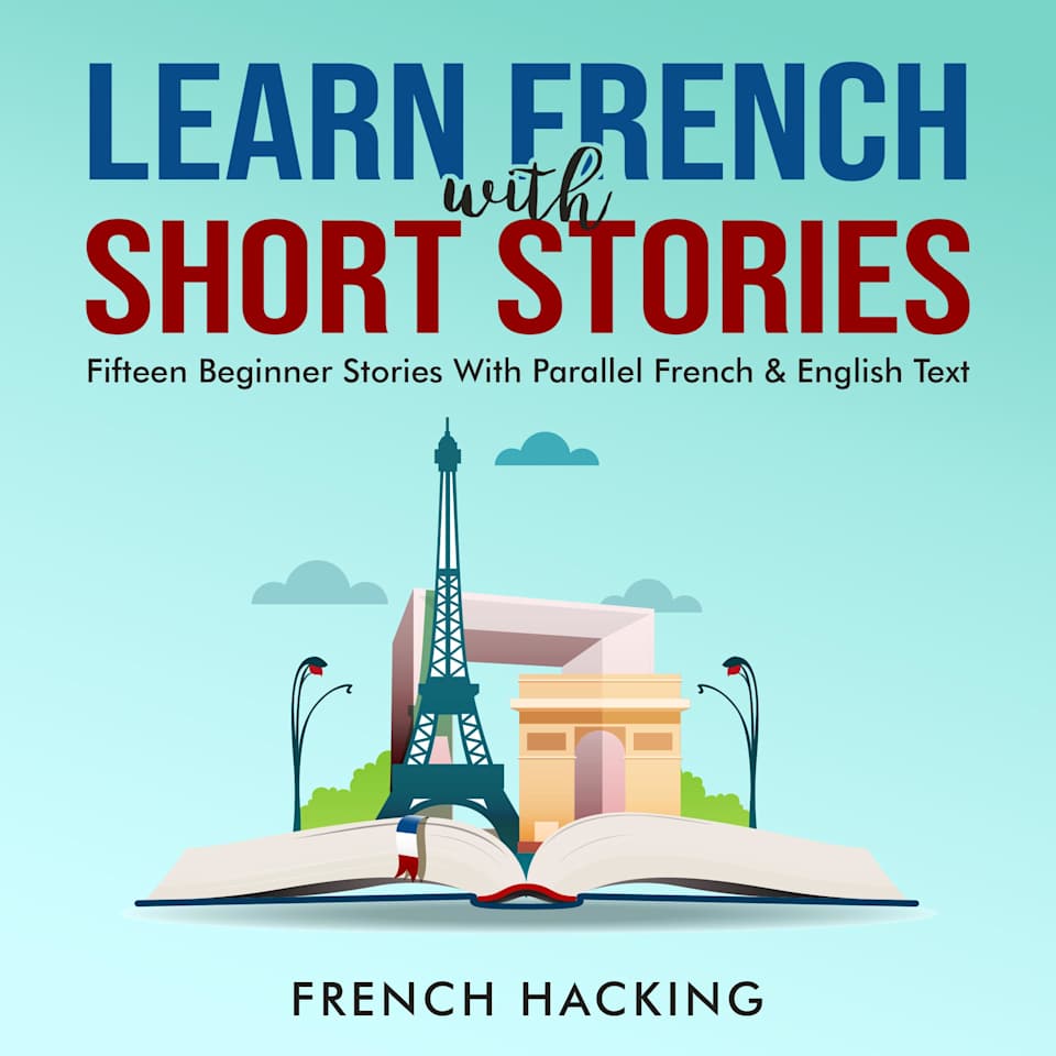 Learn French With Short Stories - Fifteen Beginner Stories With ...