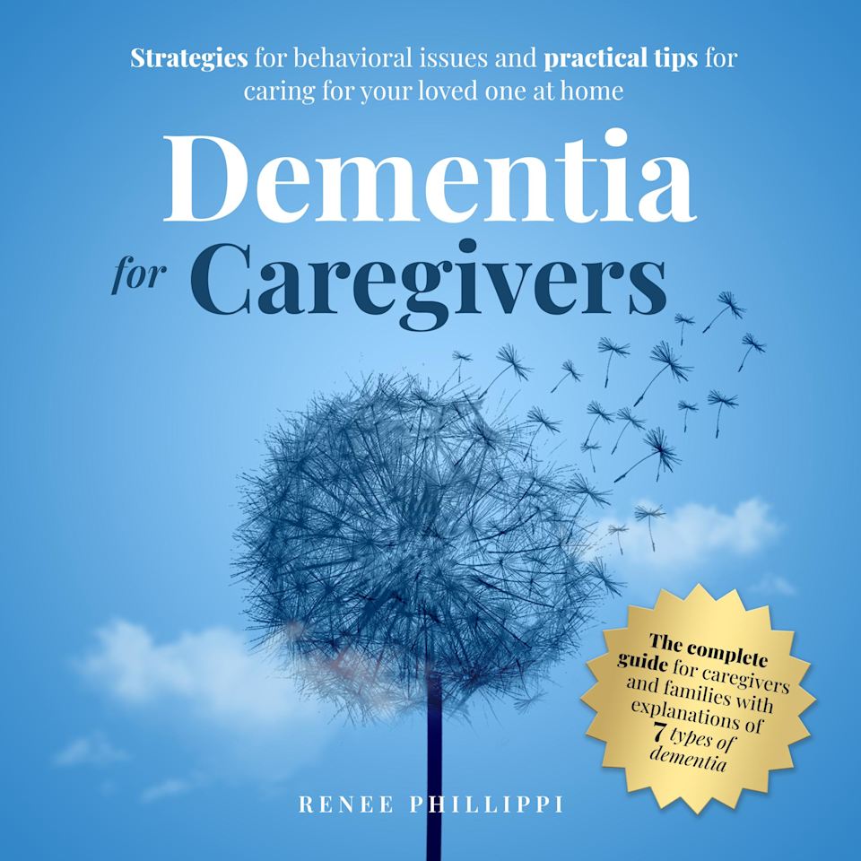 DEMENTIA FOR CAREGIVERS by Renee Phillippi - Audiobook
