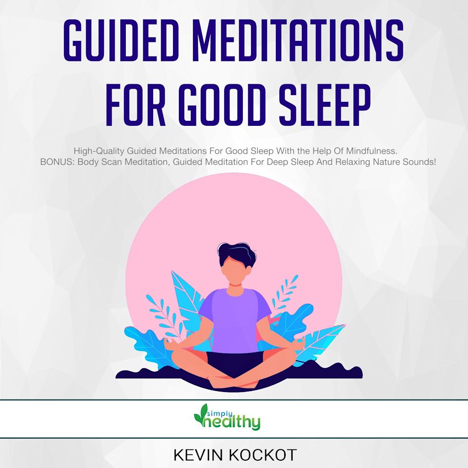 Guided Meditations For Good Sleep - Audiobook, by Kevin Kockot