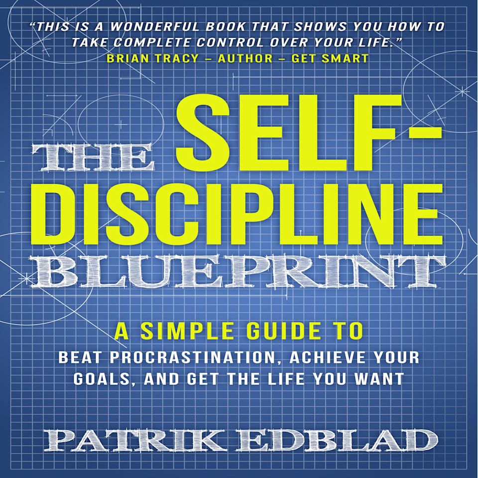 The Self-Discipline Blueprint - Audiobook, by Patrik Edblad