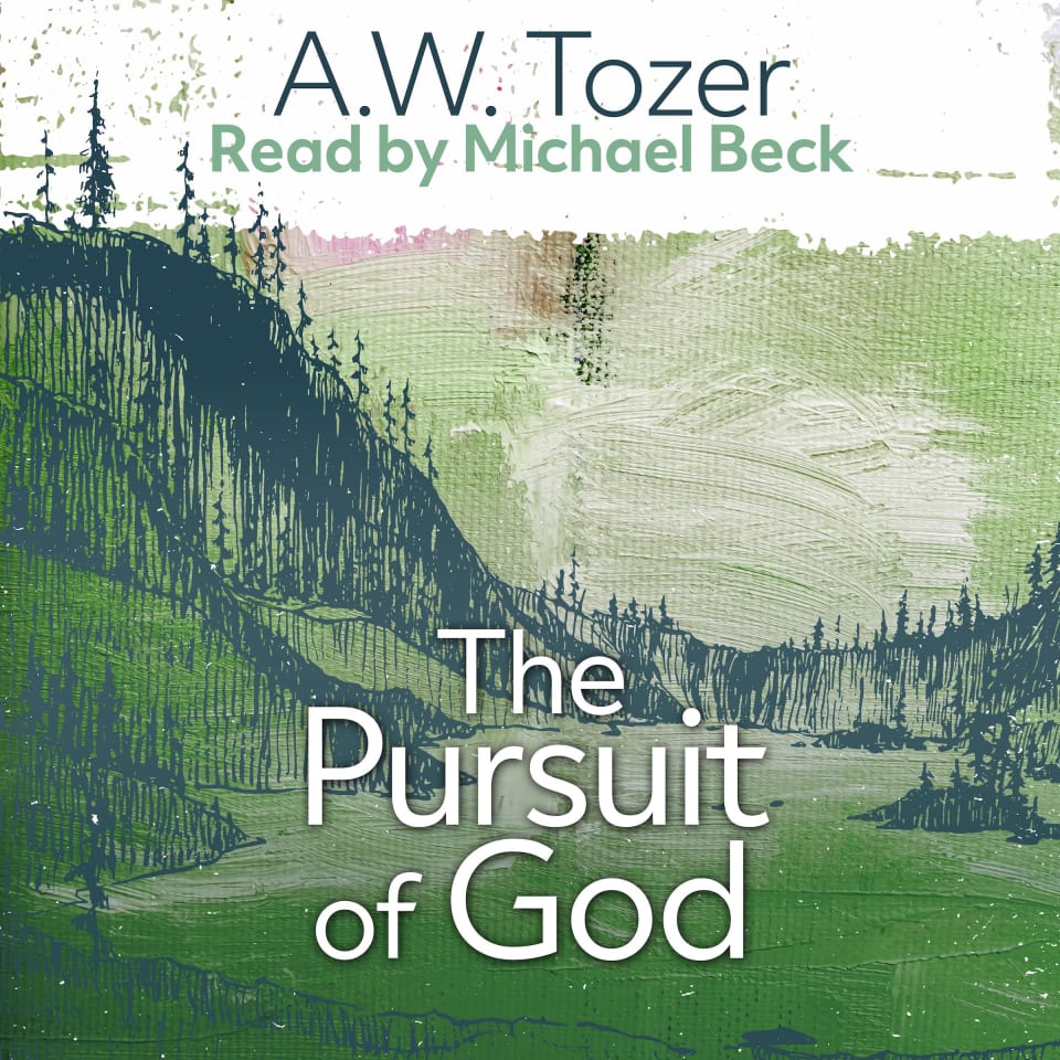 The Pursuit of God - Audiobook, by A. W. Tozer