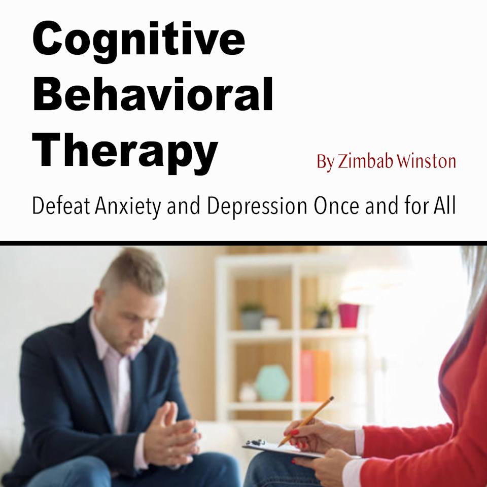 Cognitive Behavioral Therapy - Audiobook, by Zimbab Winston