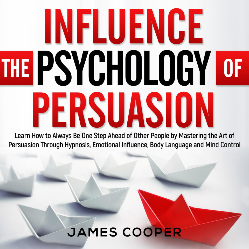 INFLUENCE THE PSYCHOLOGY OF PERSUASION - Audiobook, by James Cooper