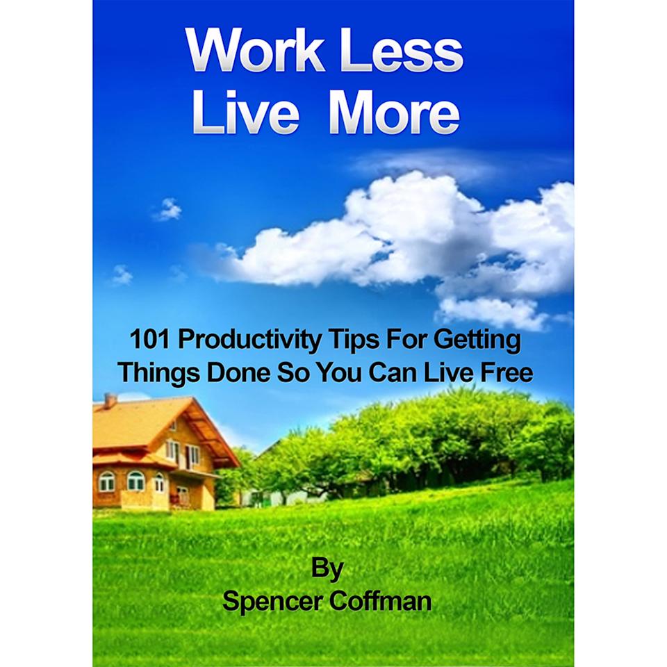 Work Less Live More - Audiobook, by Spencer Coffman