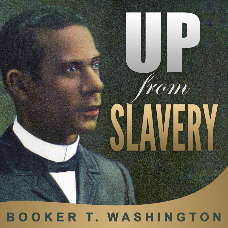 Up from Slavery - Audiobook, by Booker T. Washington