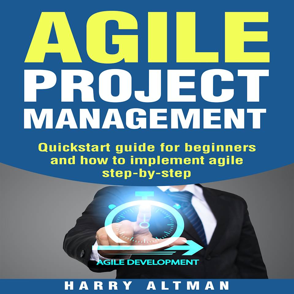Agile Project Management - Audiobook, by Harry Altman