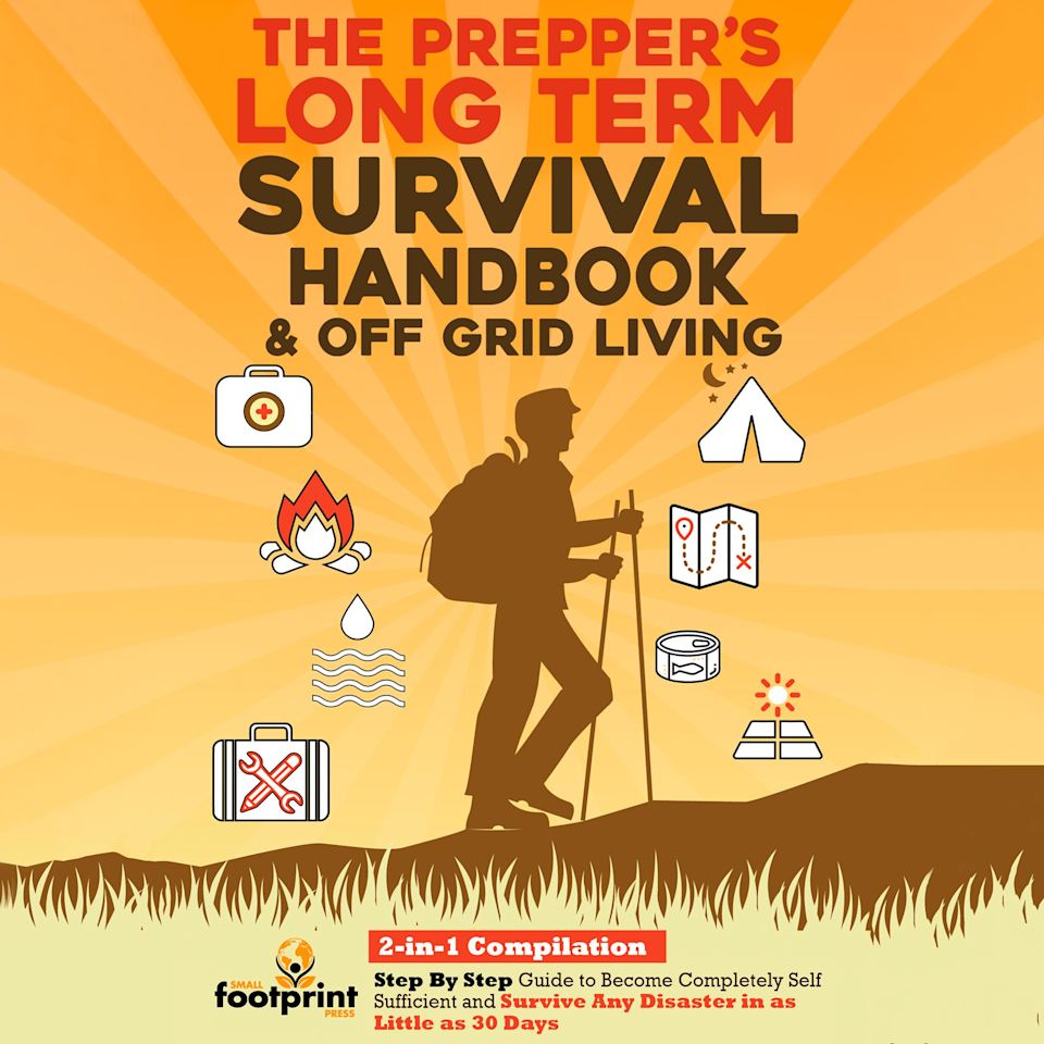 The Prepper's Long-Term Survival Handbook & Off Grid Living - Audiobook, by Small Footprint Press