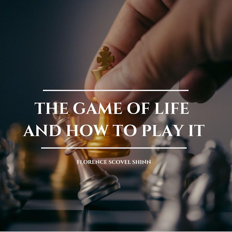 The Game of Life and How to Play it - Audiobook, by Florence Scovel Shinn