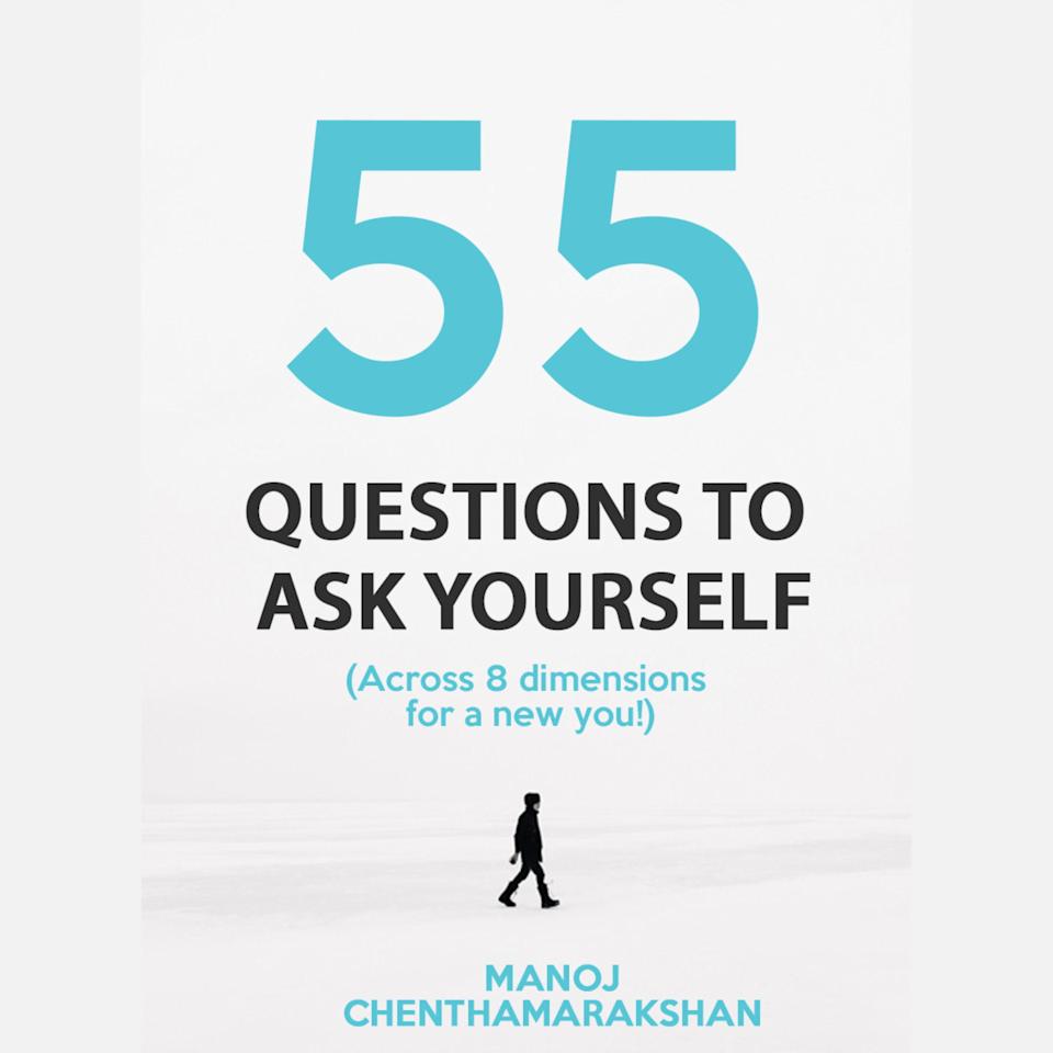 55 Questions to ask yourself, Across 8 Dimensions For A New You! - Audiobook, by Manoj Chenthamarakshan