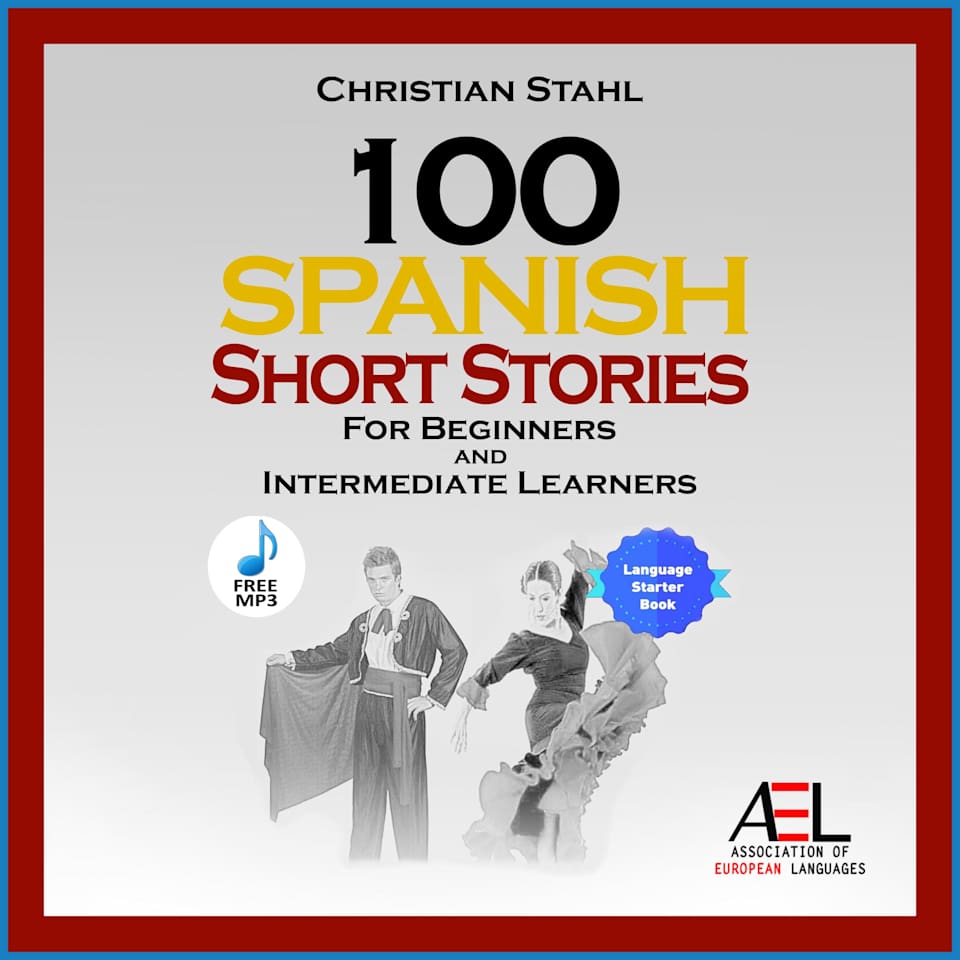 100 Spanish Short Stories For Beginners And Intermediate Learners by ...