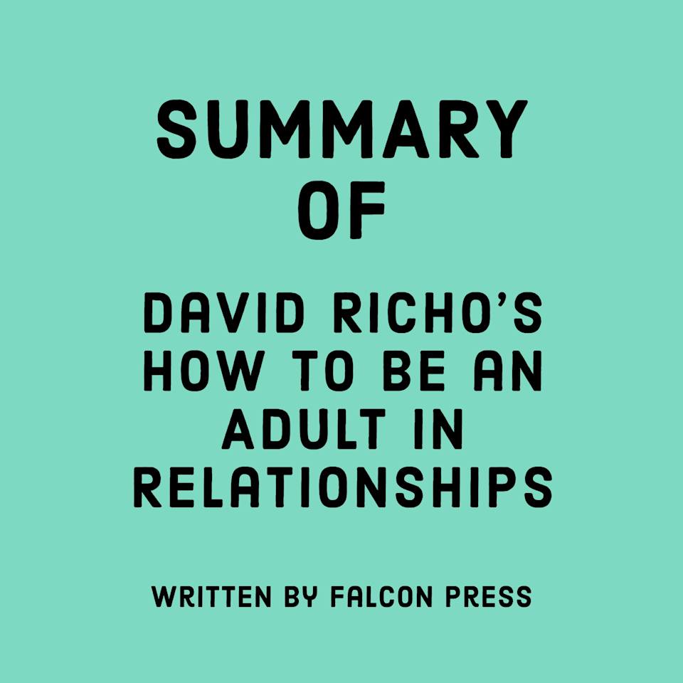 Summary of David Richo's How to be an Adult in