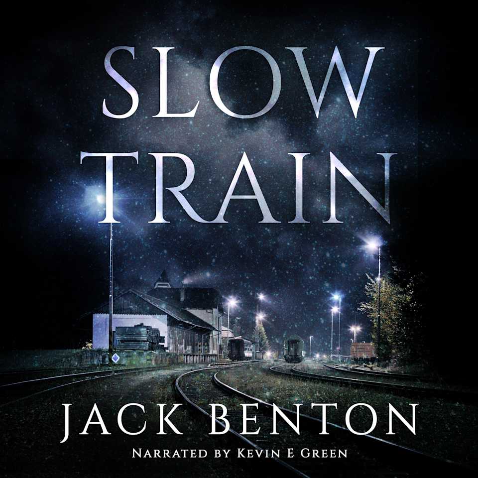 Slow Train  Audiobook by Jack Benton