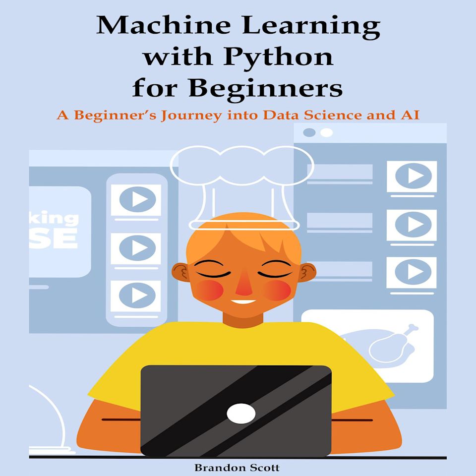 Machine Learning with Python for Beginners by Brandon Scott - Audiobook