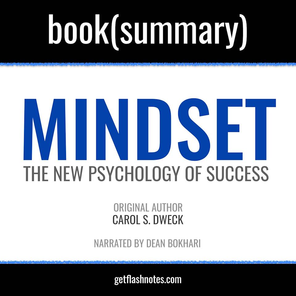 Mindset by Carol S. Dweck - Book Summary - Audiobook, by Dean Bokhari & FlashBooks