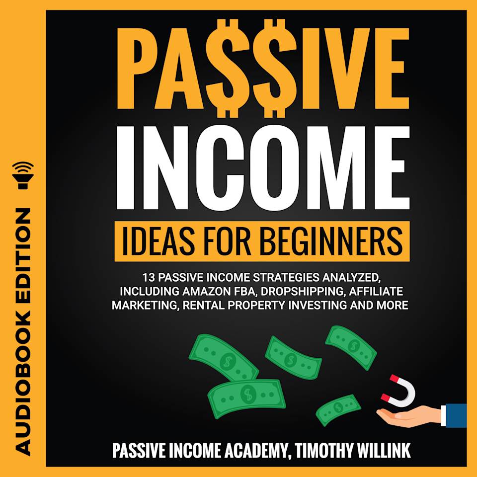Passive Income Ideas for Beginners - Audiobook, by Timothy Willink
