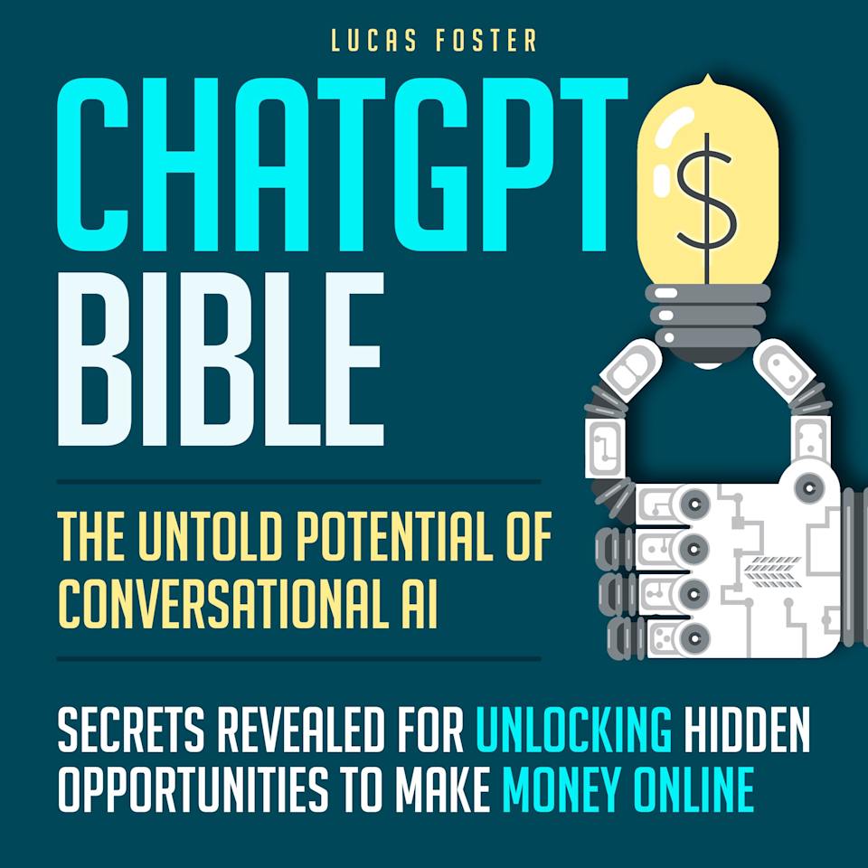 ChatGPT BIBLE: The Untold Potential of Conversational AI - Audiobook, by Lucas Foster