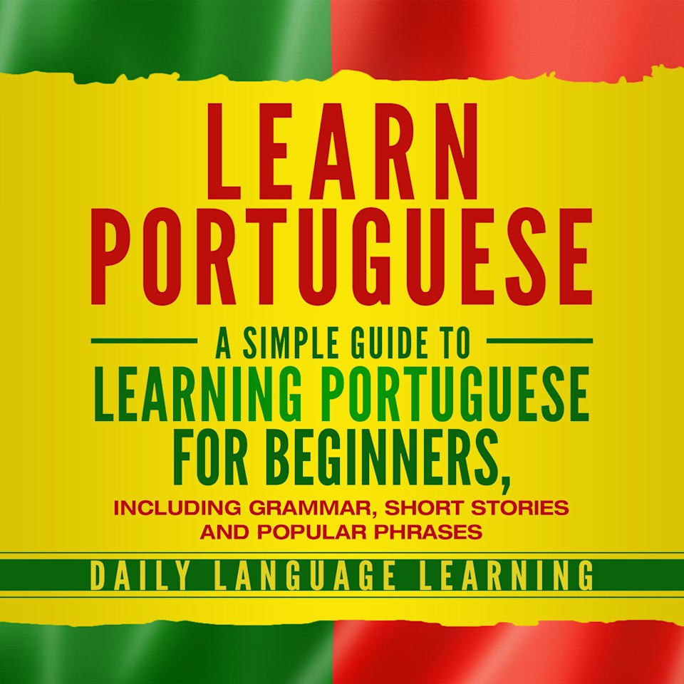 Learn Portuguese - Audiobook, by Daily Language Learning