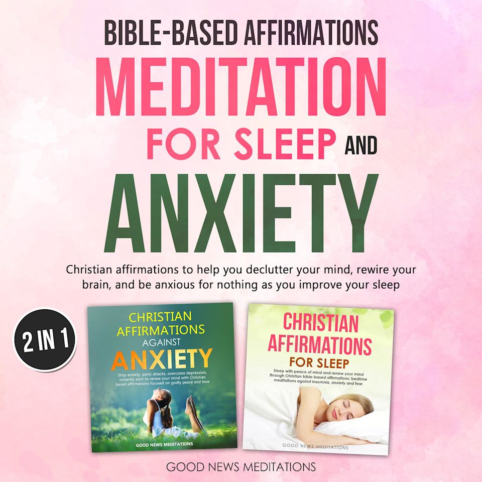 Bible-Based Affirmations and Meditation for Sleep and Anxiety - Audiobook, by Good News Meditations