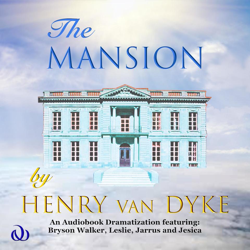 The Mansion Audiobook by Henry Van Dyke The Mansion Audiobook by Henry Van Dyke