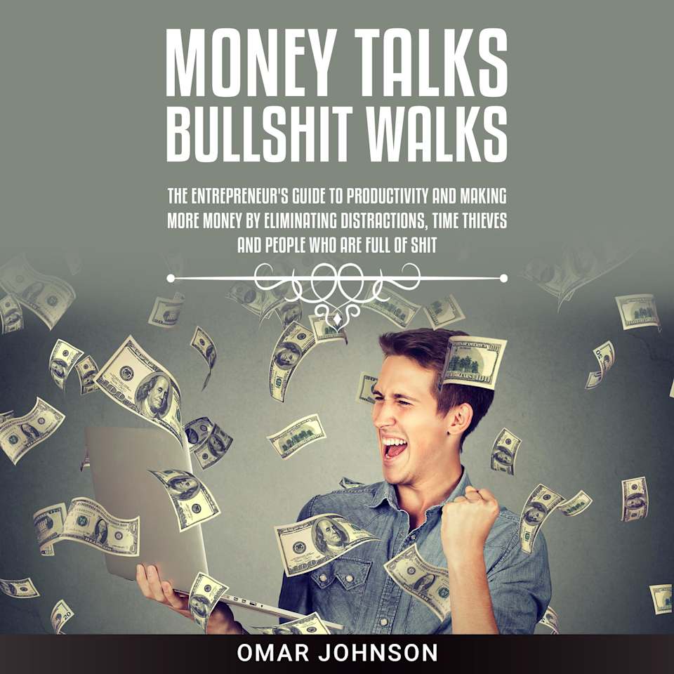 Money Talks Bullshit Walks by Omar Johnson - Audiobook