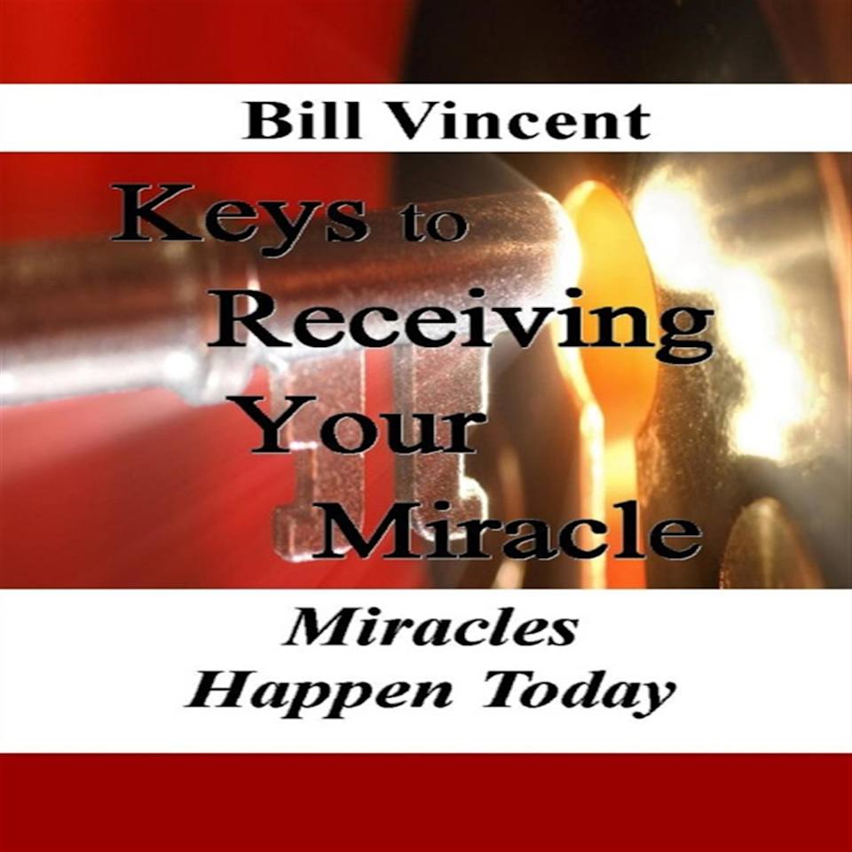 Keys to Receiving Your Miracle - Audiobook, by Bill Vincent